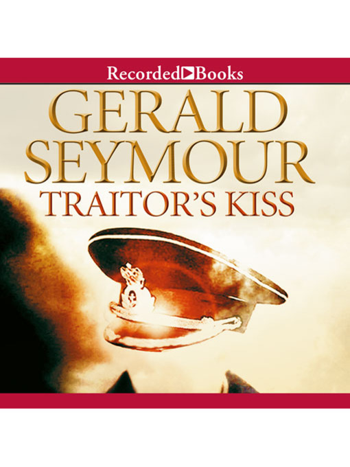 Title details for Traitor's Kiss by Gerald Seymour - Wait list